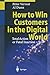 Seller image for How to Win Customers in the Digital World: Total Action or Fatal Inaction by Vervest, Peter, Dunn, Al [Hardcover ] for sale by booksXpress