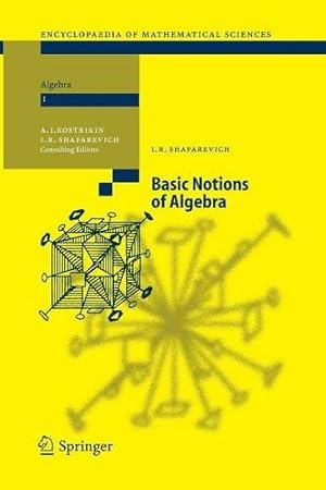 Seller image for Basic Notions of Algebra (Encyclopaedia of Mathematical Sciences (11)) by Shafarevich, Igor R. [Paperback ] for sale by booksXpress