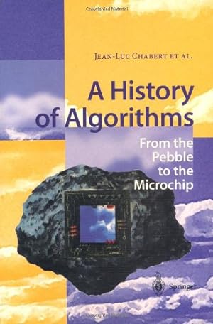 Seller image for A History of Algorithms: From The Pebble To The Microchip by Chabert, Jean-Luc [Paperback ] for sale by booksXpress