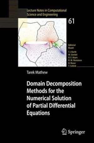 Seller image for Domain Decomposition Methods for the Numerical Solution of Partial Differential Equations (Lecture Notes in Computational Science and Engineering (61)) by Mathew, Tarek P.A. [Paperback ] for sale by booksXpress