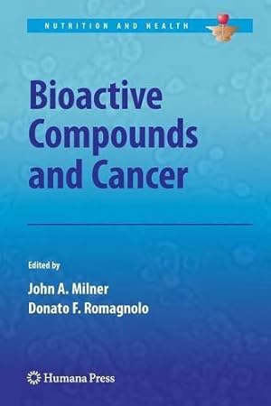 Image du vendeur pour Bioactive Compounds and Cancer (Nutrition and Health) [Paperback ] mis en vente par booksXpress