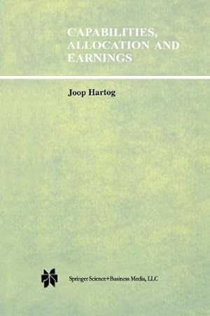 Image du vendeur pour Capabilities, Allocation and Earnings by Hartog, Joop [Paperback ] mis en vente par booksXpress
