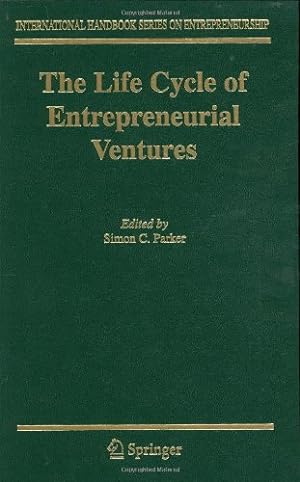 Image du vendeur pour The Life Cycle of Entrepreneurial Ventures (International Handbook Series on Entrepreneurship (3)) [Hardcover ] mis en vente par booksXpress