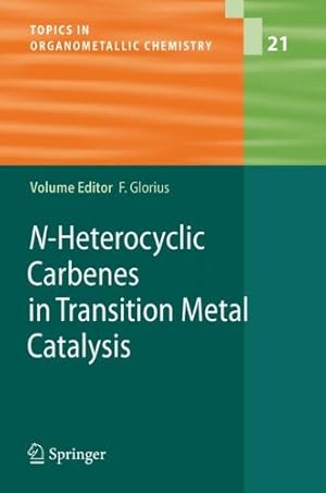 Image du vendeur pour N-Heterocyclic Carbenes in Transition Metal Catalysis (Topics in Organometallic Chemistry) [Hardcover ] mis en vente par booksXpress