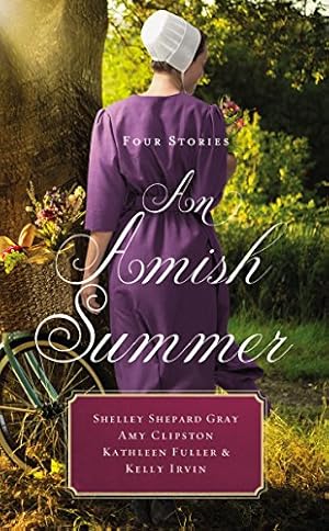Seller image for An Amish Summer: Four Stories by Gray, Shelley Shepard, Clipston, Amy, Fuller, Kathleen, Irvin, Kelly [Mass Market Paperback ] for sale by booksXpress