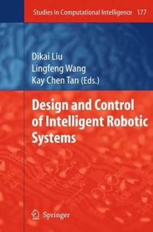 Seller image for Design and Control of Intelligent Robotic Systems (Studies in Computational Intelligence) [Hardcover ] for sale by booksXpress
