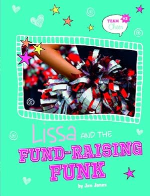 Bild des Verkufers fr Lissa and the Fund-Raising Funk: #3 (Team Cheer) by Jones, Jennifer Lynn [Library Binding ] zum Verkauf von booksXpress