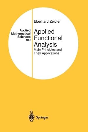 Image du vendeur pour Applied Functional Analysis: Main Principles and Their Applications (Applied Mathematical Sciences) (Volume 109) by Zeidler, Eberhard [Paperback ] mis en vente par booksXpress