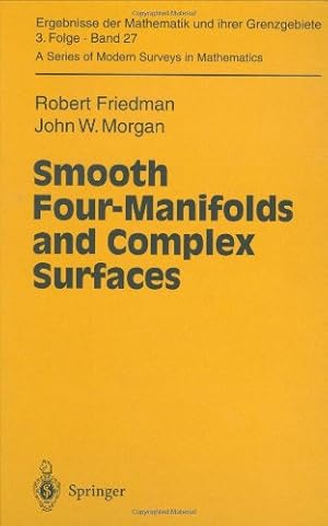 Bild des Verkufers fr Smooth Four-Manifolds and Complex Surfaces (Ergebnisse der Mathematik und ihrer Grenzgebiete. 3. Folge / A Series of Modern Surveys in Mathematics) by Friedman, Robert, Morgan, John W. [Hardcover ] zum Verkauf von booksXpress