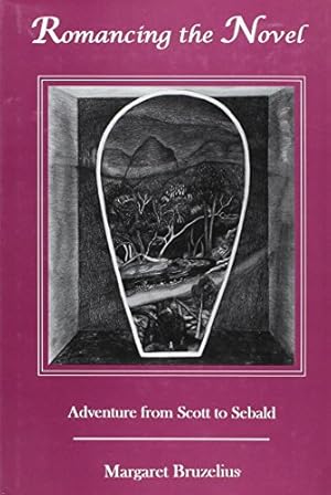 Image du vendeur pour Romancing the Novel: Adventures from Scott to Sebald by Bruzelius, Margaret [Hardcover ] mis en vente par booksXpress