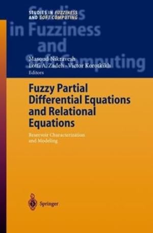 Immagine del venditore per Fuzzy Partial Differential Equations and Relational Equations: Reservoir Characterization and Modeling (Studies in Fuzziness and Soft Computing) [Hardcover ] venduto da booksXpress