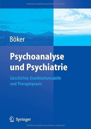 Seller image for Psychoanalyse und Psychiatrie: Geschichte, Krankheitsmodelle und Therapiepraxis (German Edition) [Paperback ] for sale by booksXpress