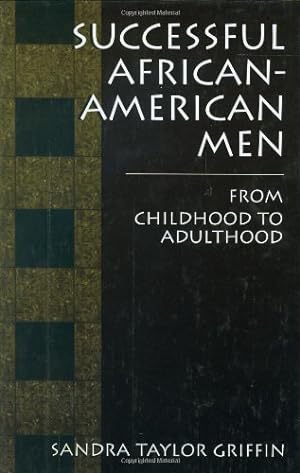 Seller image for Successful African-American Men: From Childhood to Adulthood by Griffin, Sandra Taylor [Hardcover ] for sale by booksXpress
