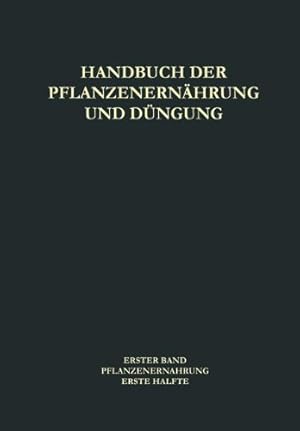 Seller image for Pflanzenern¤hrung (Handbuch der Pflanzenern¤hrung und D¼ngung) (German and English Edition) by Arnon, D. I., Baumeister, W., Behrens, W. U., Boguslawski, E. v., Bukovac, M. J., Burghardt, H., Erichsen, M., Flaig, W., Fuchs, W. H., Grossmann, F., Heilinger, F., Hill, G. P., Jung, J., Kick, H., Kisser, J. G., Kramer, P. J., K¼hn, H., Limberg, P., Linser, H., Mayr, H. H., Mengel, K., Neumann, K.-H., Scharrer, K., Schmid, G., Schuster, W., Tukey, H. B., Walter, H., Wittwer, S. H. [Paperback ] for sale by booksXpress