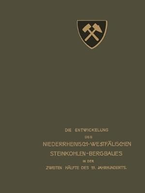 Image du vendeur pour Die Entwickelung des Niederrheinisch -Westf ¤lischen Steinkohlen-Bergbaues in der zweiten H ¤lfte des 19. Jahrhunderts: VII. Berieselung, Grubenbrand, . Versuchsstrecke (German Edition) [Paperback ] mis en vente par booksXpress