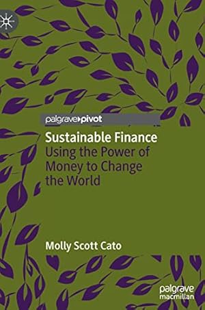 Seller image for Sustainable Finance: Using the Power of Money to Change the World by Scott Cato, Molly [Hardcover ] for sale by booksXpress