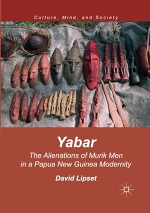 Seller image for Yabar: The Alienations of Murik Men in a Papua New Guinea Modernity (Culture, Mind, and Society) by Lipset, David [Paperback ] for sale by booksXpress