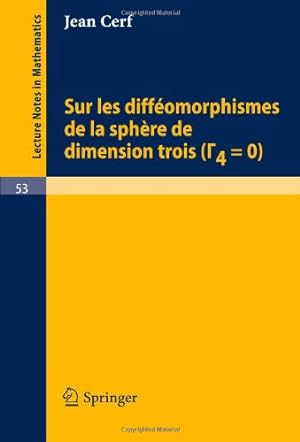 Seller image for Sur les diffeomorphismes de la sphere de dimensions trois (Gamma 4=0) (Lecture Notes in Mathematics) (French Edition) by Cerf, Jean [Paperback ] for sale by booksXpress