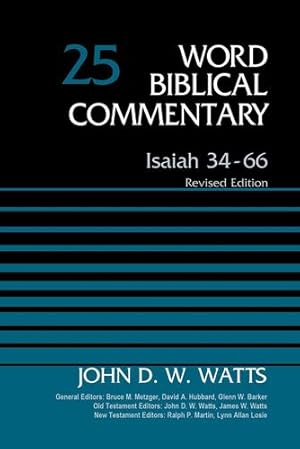 Seller image for Isaiah 34-66, Volume 25: Revised Edition (25) (Word Biblical Commentary) by Watts, John D. W. [Hardcover ] for sale by booksXpress