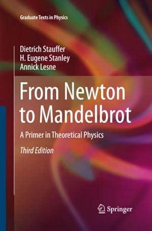 Seller image for From Newton to Mandelbrot: A Primer in Theoretical Physics (Graduate Texts in Physics) by Stauffer, Dietrich [Paperback ] for sale by booksXpress