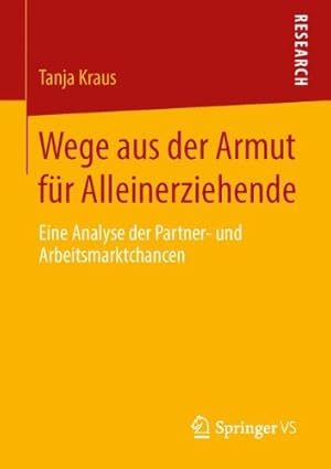 Bild des Verkufers fr Wege aus der Armut für Alleinerziehende: Eine Analyse der Partner- und Arbeitsmarktchancen (German Edition) by Kraus, Tanja [Paperback ] zum Verkauf von booksXpress