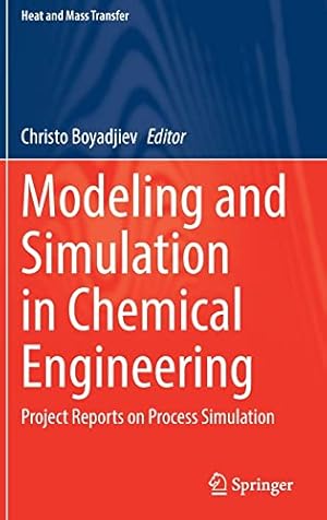 Immagine del venditore per Modeling and Simulation in Chemical Engineering: Project Reports on Process Simulation (Heat and Mass Transfer) [Hardcover ] venduto da booksXpress