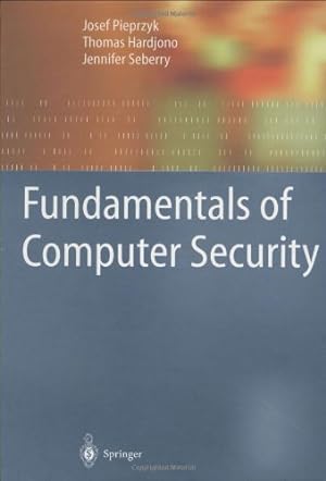 Seller image for Fundamentals of Computer Security by Pieprzyk, Josef, Hardjono, Thomas, Seberry, Jennifer [Hardcover ] for sale by booksXpress