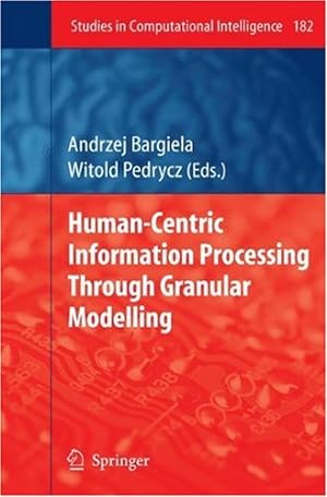 Seller image for Human-Centric Information Processing Through Granular Modelling (Studies in Computational Intelligence) [Hardcover ] for sale by booksXpress