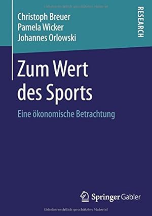 Imagen del vendedor de Zum Wert des Sports: Eine  ¶konomische Betrachtung (German Edition) by Breuer, Christoph, Wicker, Pamela, Orlowski, Johannes [Paperback ] a la venta por booksXpress