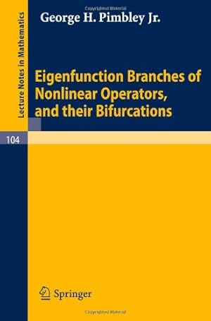 Image du vendeur pour Eigenfunction Branches of Nonlinear Operators, and Their Bifurcations (Lecture Notes in Mathematics) by Pimbley Jr., George H. [Paperback ] mis en vente par booksXpress