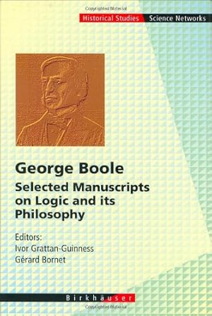 Bild des Verkufers fr George Boole: Selected Manuscripts on Logic and its Philosophy (Science Networks. Historical Studies (20)) [Hardcover ] zum Verkauf von booksXpress