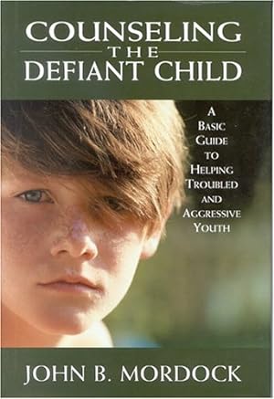 Image du vendeur pour Counseling the Defiant Child: A Basic Guide to Helping Troubled and Aggressive Youth by Ornum, William Van, Mordock, John B. [Hardcover ] mis en vente par booksXpress