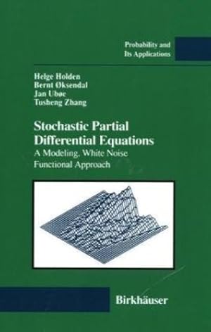 Image du vendeur pour Stochastic Partial Differential Equations : A Modeling, White Noise Functional Approach (Probability and Its Applications) by Holden, Helge, Oksendal, Bernt, Uboe, Jan, Zhang, Tusheng [Hardcover ] mis en vente par booksXpress