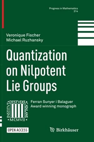 Imagen del vendedor de Quantization on Nilpotent Lie Groups (Progress in Mathematics) by Fischer, Veronique, Ruzhansky, Michael [Paperback ] a la venta por booksXpress