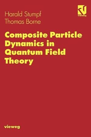 Seller image for Composite Particle Dynamics in Quantum Field Theory (German Edition) by Stumpf, Harald, Borne, Thomas [Hardcover ] for sale by booksXpress