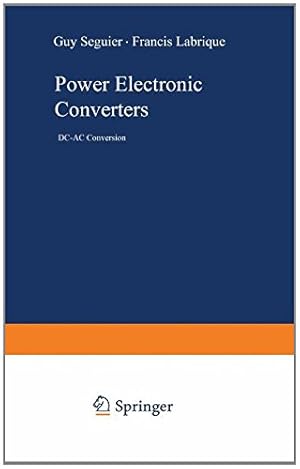 Image du vendeur pour Power Electronic Converters: DC-AC Conversion (Electric Energy Systems and Engineering Series) by Seguier, Guy [Paperback ] mis en vente par booksXpress