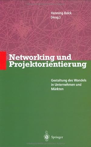 Image du vendeur pour Networking und Projektorientierung: Gestaltung des Wandels in Unternehmen und M ¤rkten (German Edition) [Hardcover ] mis en vente par booksXpress