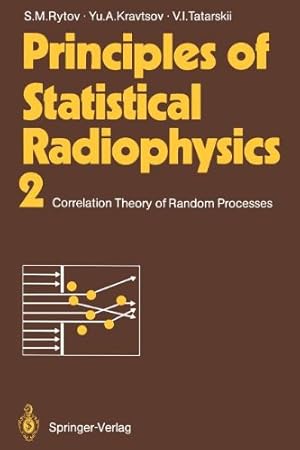 Immagine del venditore per Principles of Statistical Radiophysics 2: Correlation Theory of Random Processes by Rytov, Sergei M. [Paperback ] venduto da booksXpress