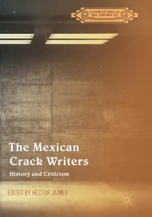 Seller image for The Mexican Crack Writers: History and Criticism (Literatures of the Americas) [Paperback ] for sale by booksXpress