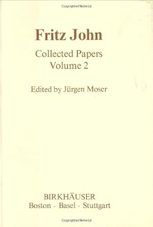 Image du vendeur pour Fritz John Collected Papers: Volume 2 (Contemporary Mathematicians) [Hardcover ] mis en vente par booksXpress