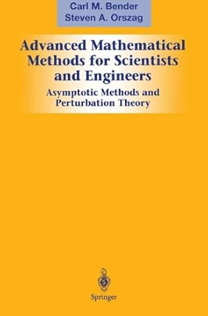 Image du vendeur pour Advanced Mathematical Methods for Scientists and Engineers I: Asymptotic Methods and Perturbation Theory by Bender, Carl M., Orszag, Steven A. [Paperback ] mis en vente par booksXpress