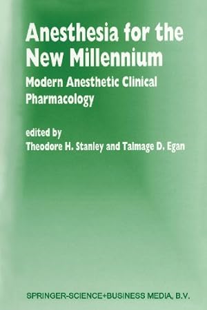 Seller image for Anesthesia for the New Millennium: Modern Anesthetic Clinical Pharmacology (Developments In Critical Care Medicine And Anaesthesiology) [Paperback ] for sale by booksXpress