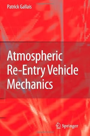 Seller image for Atmospheric Re-Entry Vehicle Mechanics by Gallais, Patrick [Paperback ] for sale by booksXpress