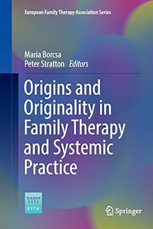 Seller image for Origins and Originality in Family Therapy and Systemic Practice (European Family Therapy Association Series) [Paperback ] for sale by booksXpress