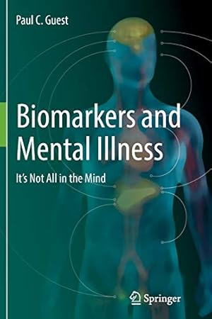 Immagine del venditore per Biomarkers and Mental Illness: Its Not All in the Mind by Guest, Paul C. [Paperback ] venduto da booksXpress