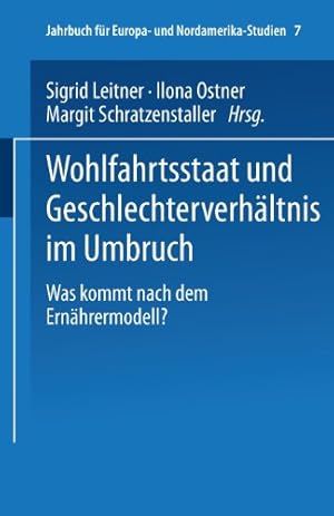 Seller image for Wohlfahrtsstaat und Geschlechterverh ¤ltnis im Umbruch: Was Kommt Nach Dem Ern ¤hrermodell? (Jahrbuch F ¼r Europa- Und Nordamerika-Studien) (German . f ¼r Europa- und Nordamerika-Studien (7)) [Paperback ] for sale by booksXpress