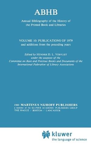 Immagine del venditore per ABHB Annual Bibliography of the History of the Printed Book and Libraries: VOLUME 10: PUBLICATIONS OF 1979 and additions from the preceding years [Hardcover ] venduto da booksXpress