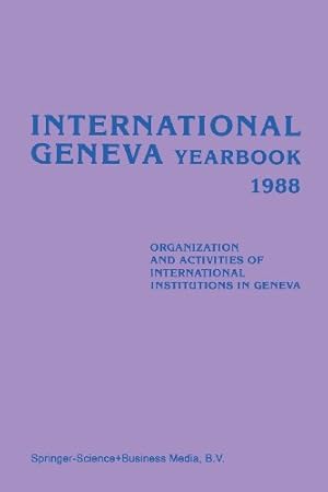 Seller image for International Geneva Yearbook 1988: Organization And Activities Of International Institutions In Geneva [Paperback ] for sale by booksXpress