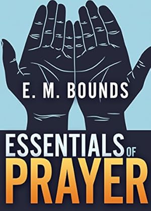 Seller image for Essentials of Prayer by Bounds, E. M. [Paperback ] for sale by booksXpress