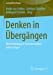 Immagine del venditore per Denken in  bergängen: Weiterbildung in transitorischen Lebenslagen (Lernweltforschung) (German Edition) [Soft Cover ] venduto da booksXpress